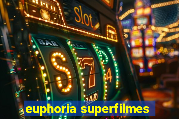 euphoria superfilmes